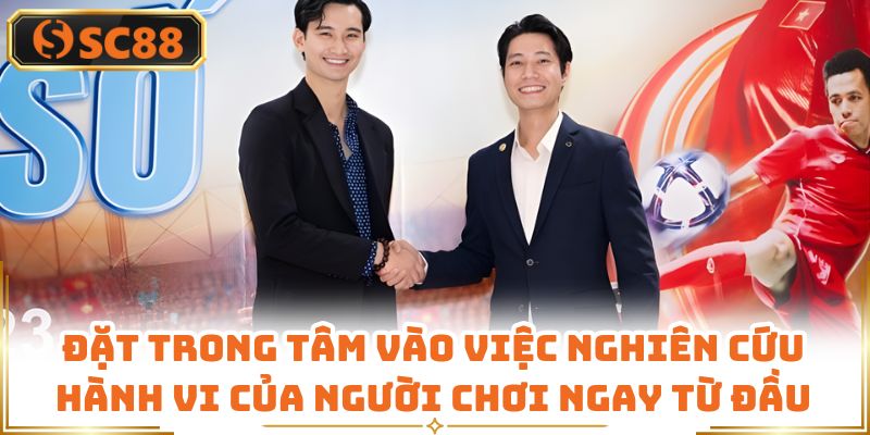 Đặt trong tâm vào việc nghiên cứu hành vi của người chơi ngay từ đầu