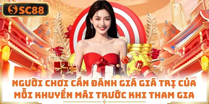 Người chơi cần đánh giá giá trị của mỗi khuyến mãi trước khi tham gia
