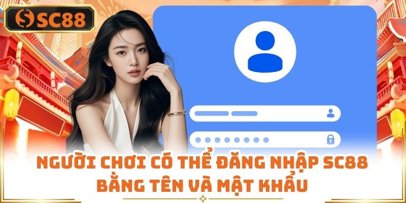 Người chơi có thể đăng nhập SC88 bằng tên và mật khẩu