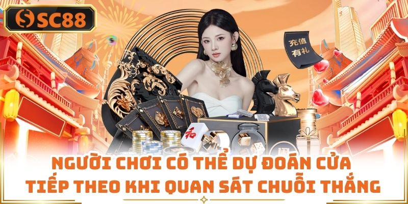 Người chơi có thể dự đoán cửa tiếp theo khi quan sát chuỗi thắng