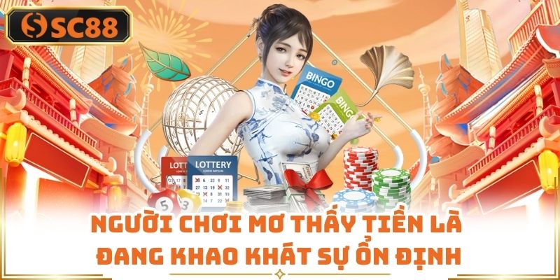 Người chơi mơ thấy tiền là đang khao khát sự ổn định