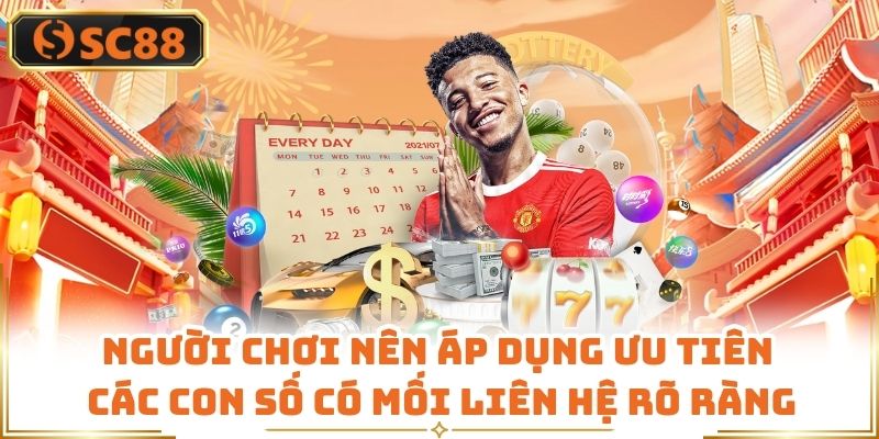 Người chơi nên áp dụng ưu tiên các con số có mối liên hệ rõ ràng