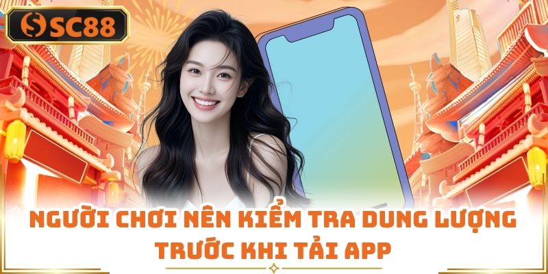 Người chơi nên kiểm tra dung lượng trước khi tải app
