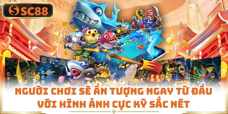 Người chơi sẽ ấn tượng ngay từ đầu với hình ảnh cực kỳ sắc nét