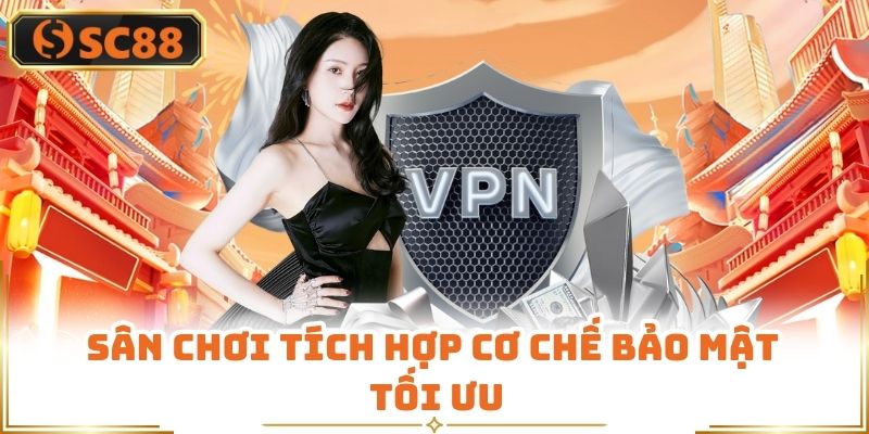 Sân chơi tích hợp cơ chế bảo mật tối ưu